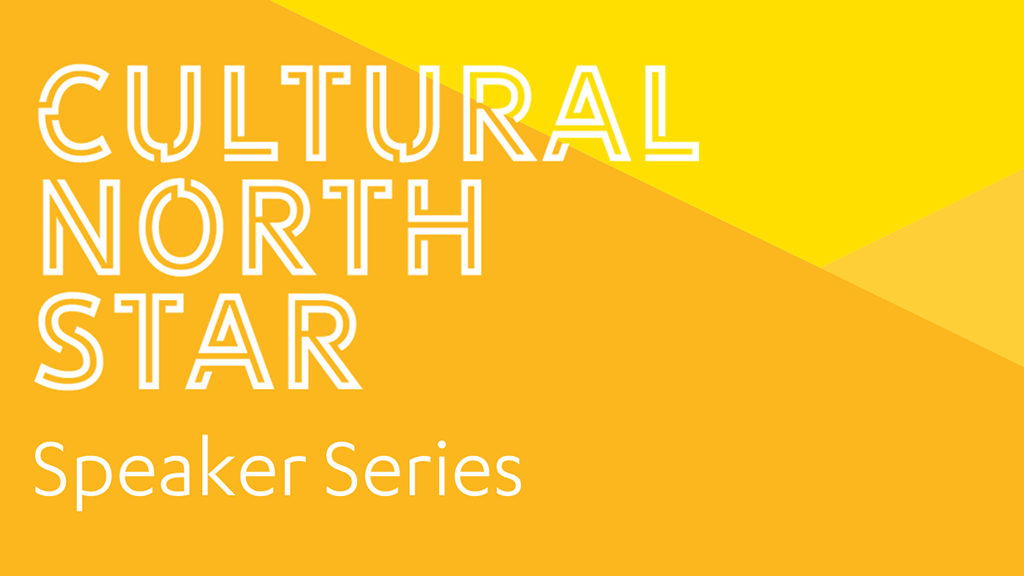 Yellow and gold graphic for the speaker series, reads 'Cultural North Star'